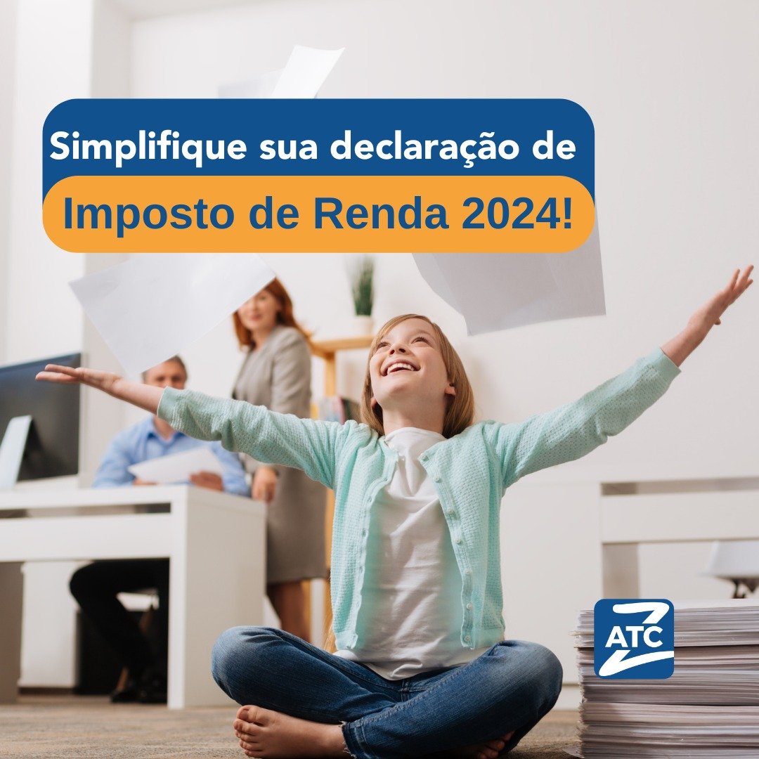 Simplifique sua declaração de Imposto de Renda 2024!
