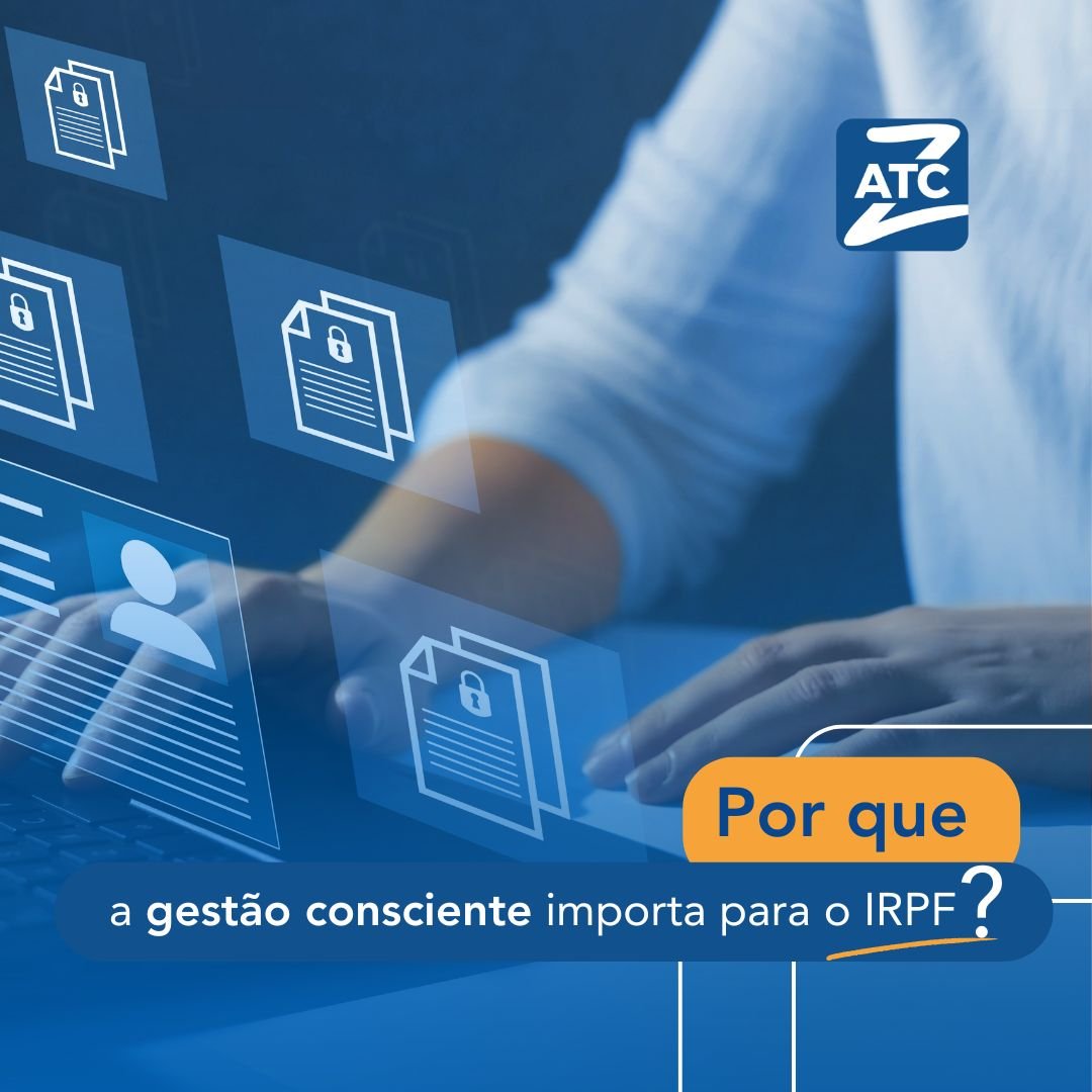 Por que a gestão consciente importa para o IRPF?