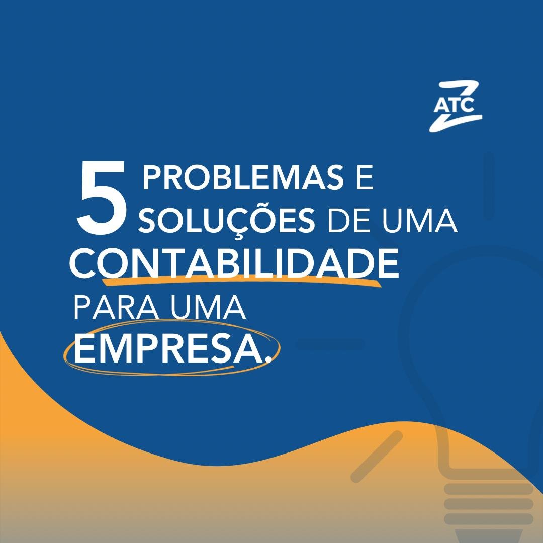 5 problemas que o empreendedor enfrenta e como a contabilidade pode resolver eles